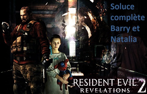 resident_evil_revelations_2__barry_natalia-soluce-complète