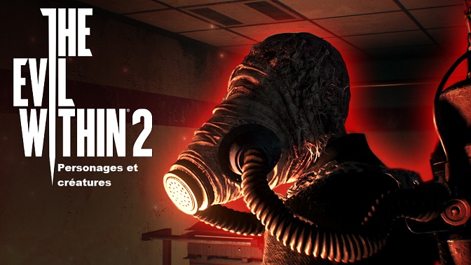 The-Evil-Within-2-Personages et créatures.
